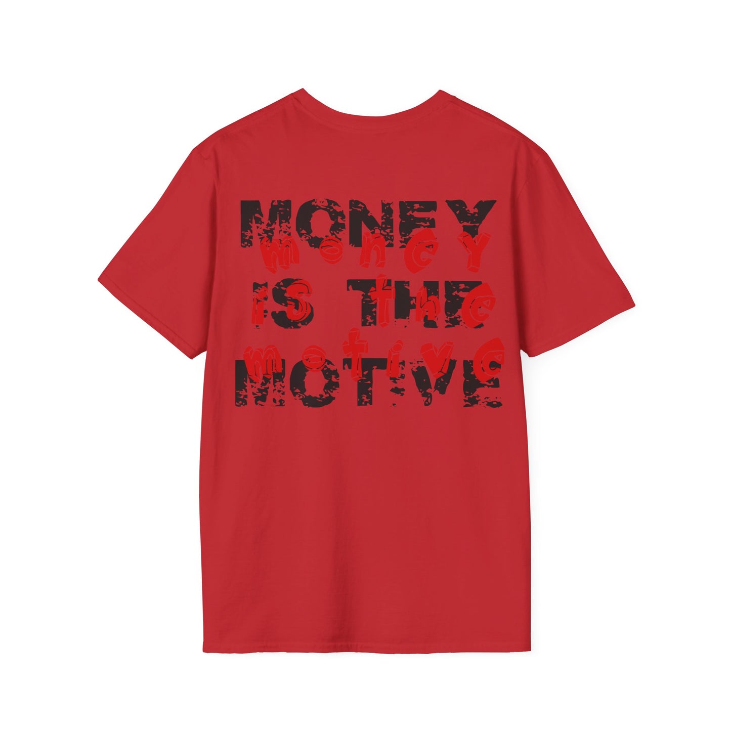 Money Is The Motive Shirt