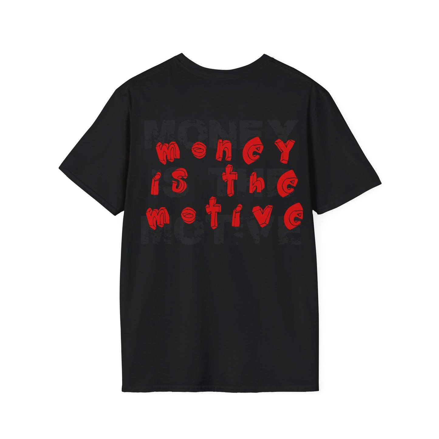 Money Is The Motive Shirt