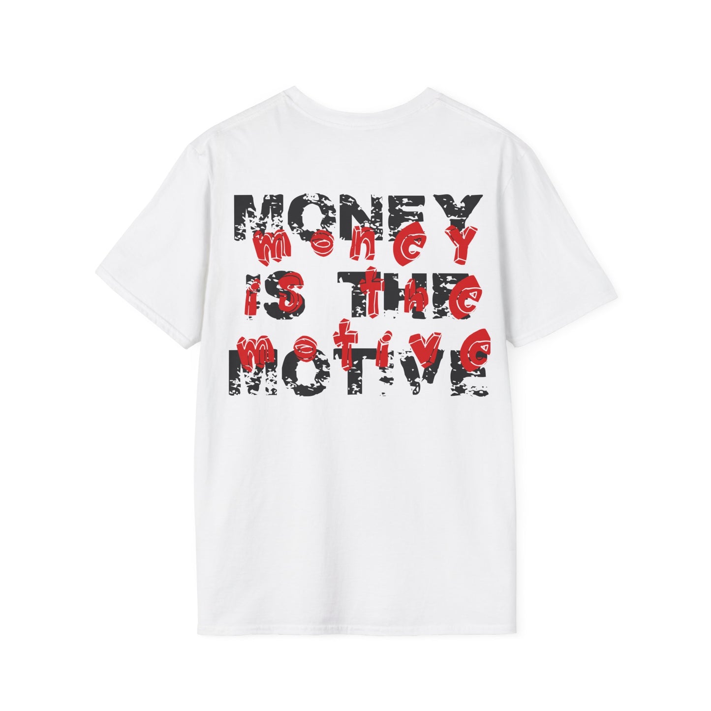 Money Is The Motive Shirt