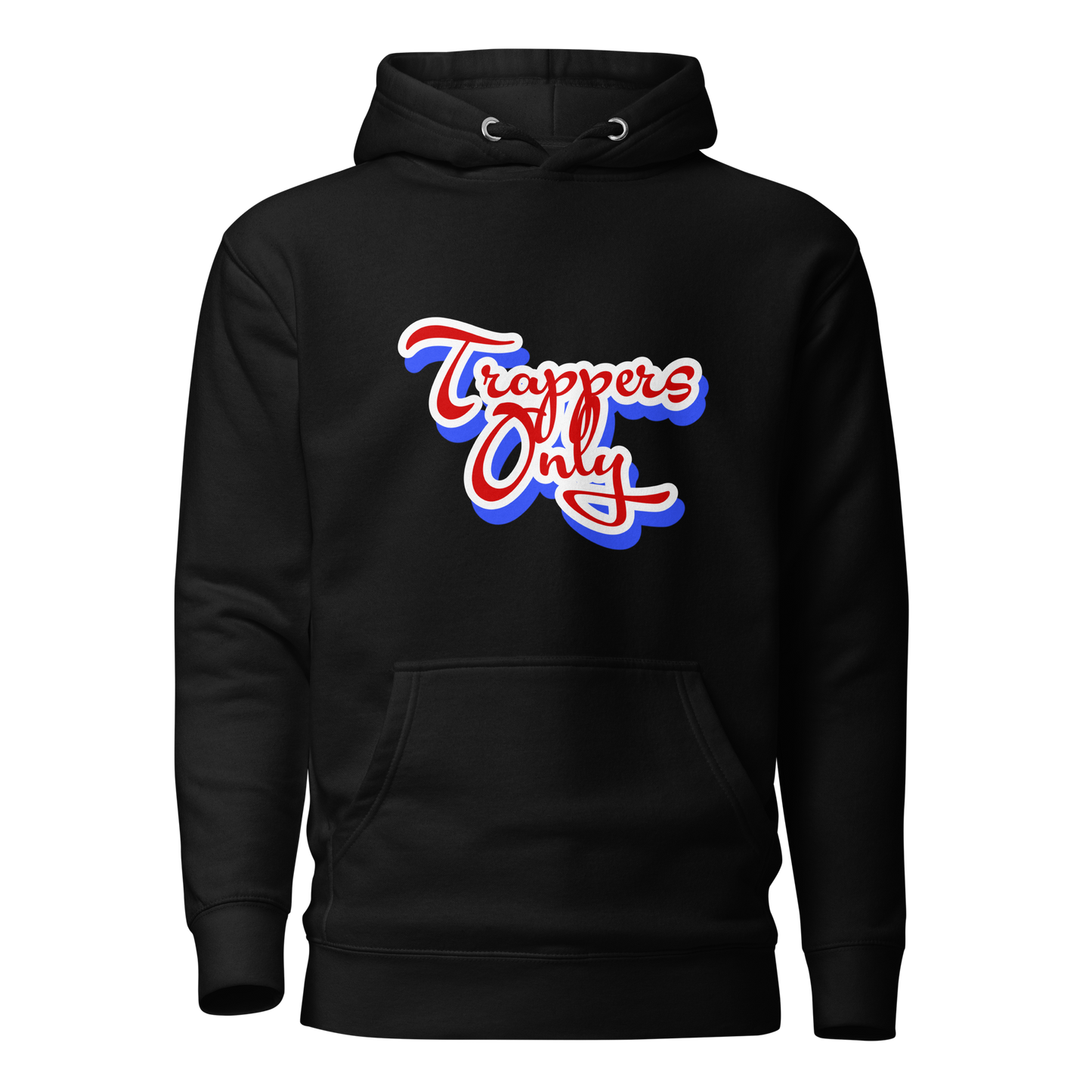 Trappers Only Hoodie