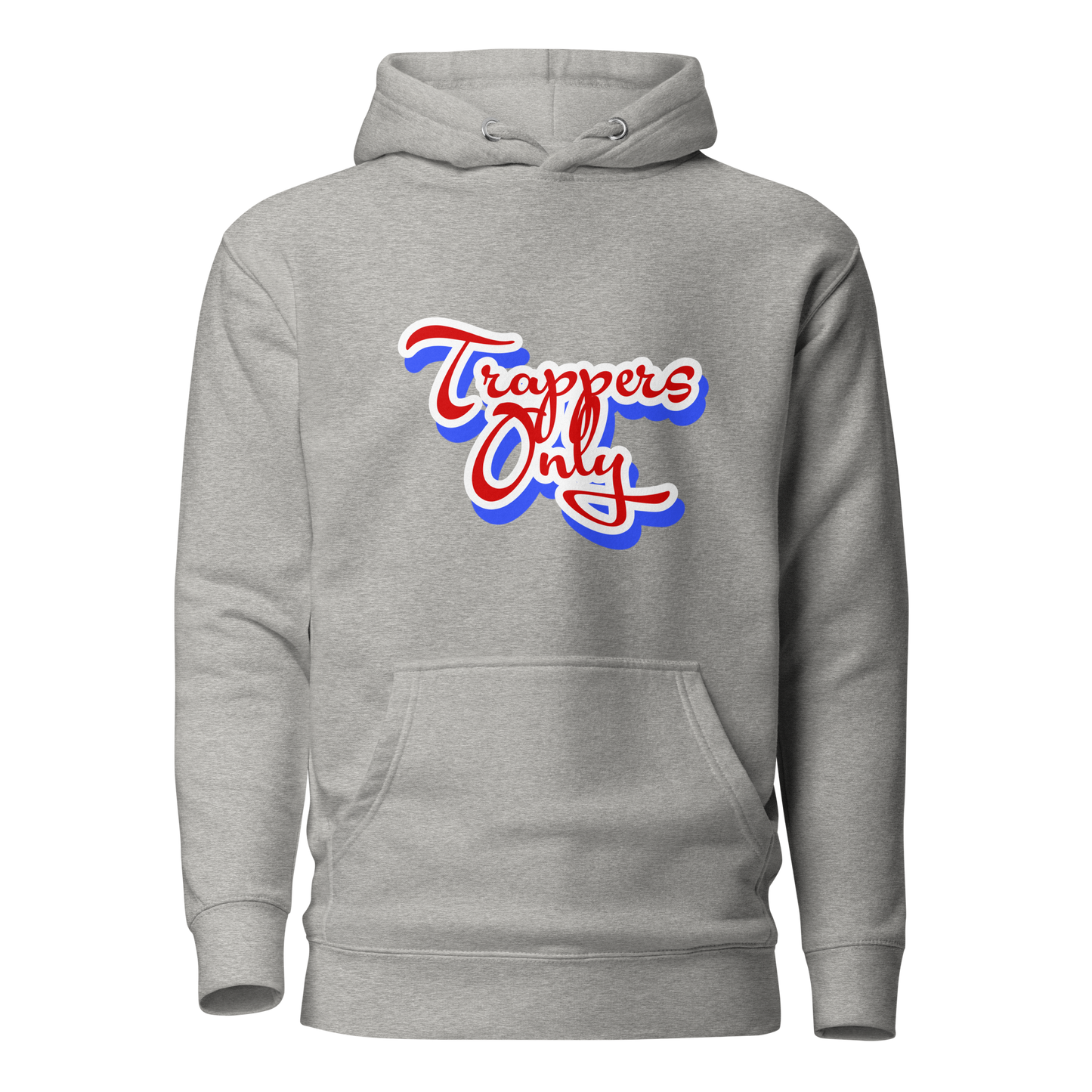 Trappers Only Hoodie