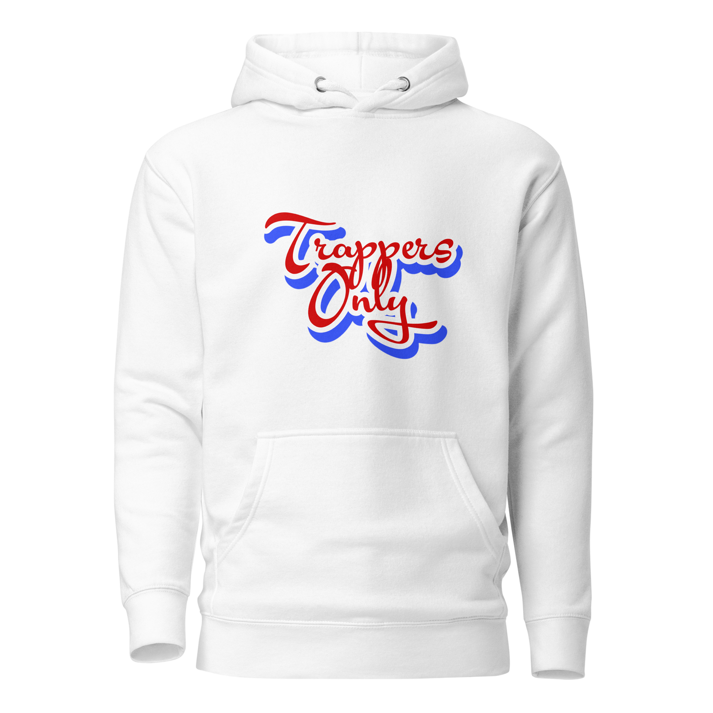 Trappers Only Hoodie