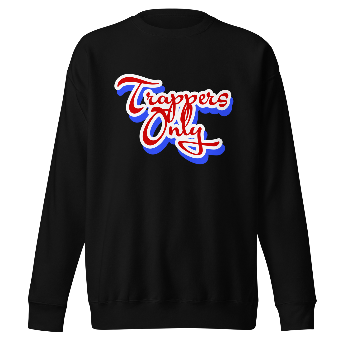 Trappers Only Sweatshirt