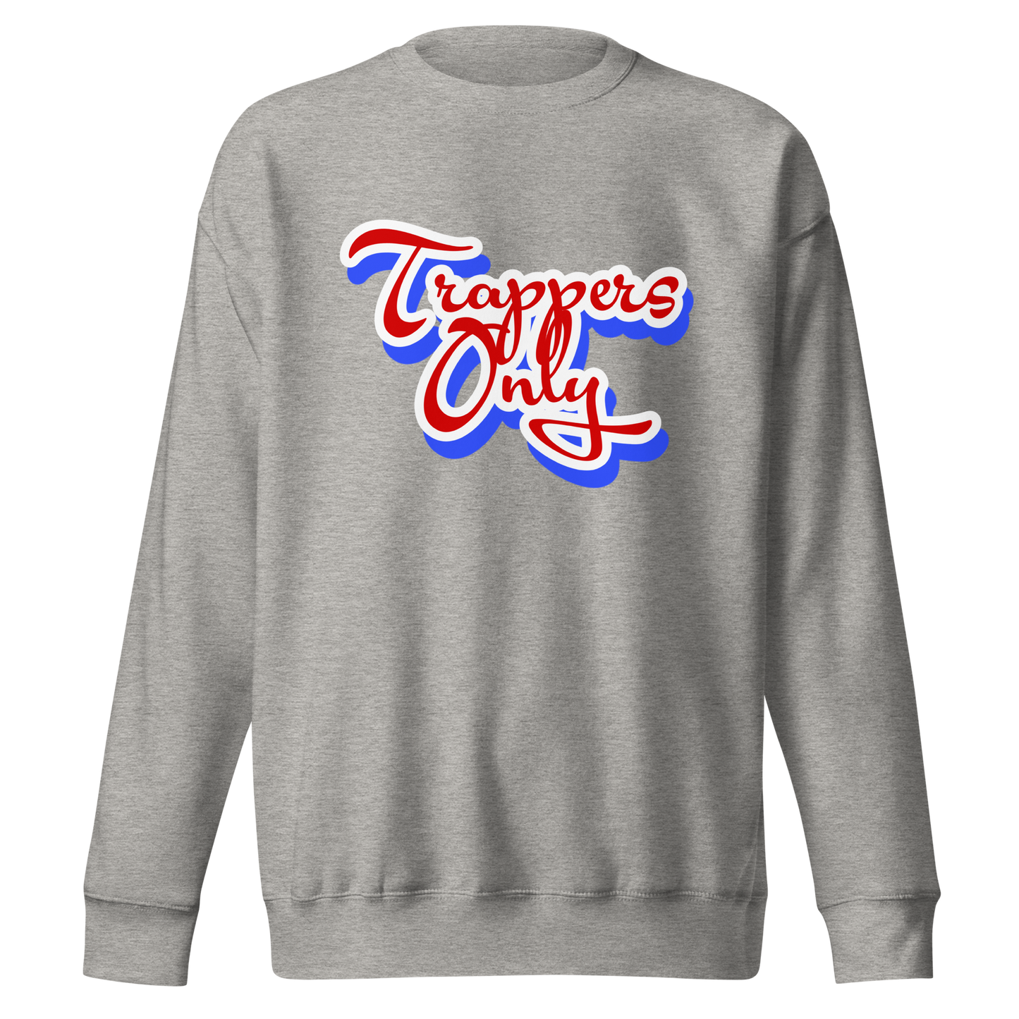 Trappers Only Sweatshirt