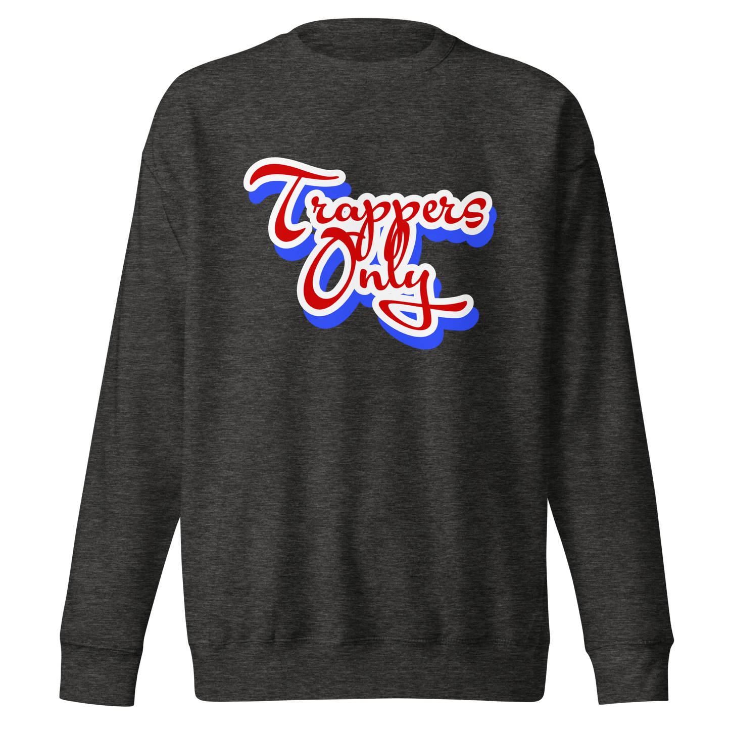 Trappers Only Sweatshirt